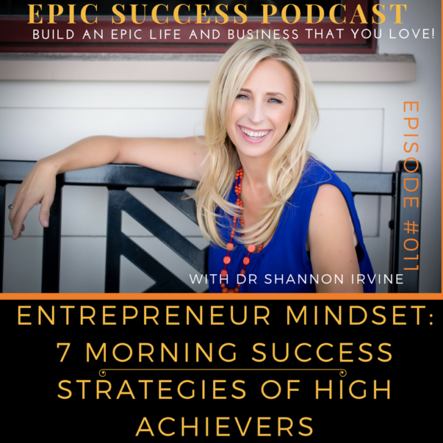 ESP 011- Entrepreneur Mindset: 7 Morning Strategies of High Achievers