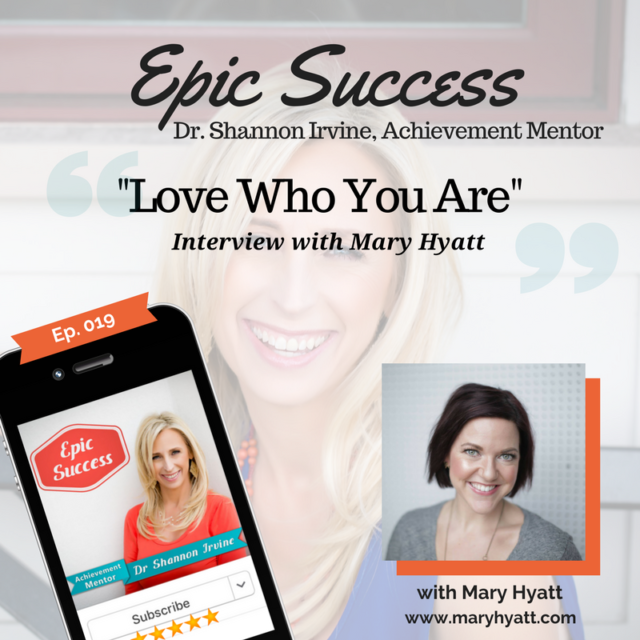 Learn to Love Who YOU are….Confidence Interview with Mary Hyatt