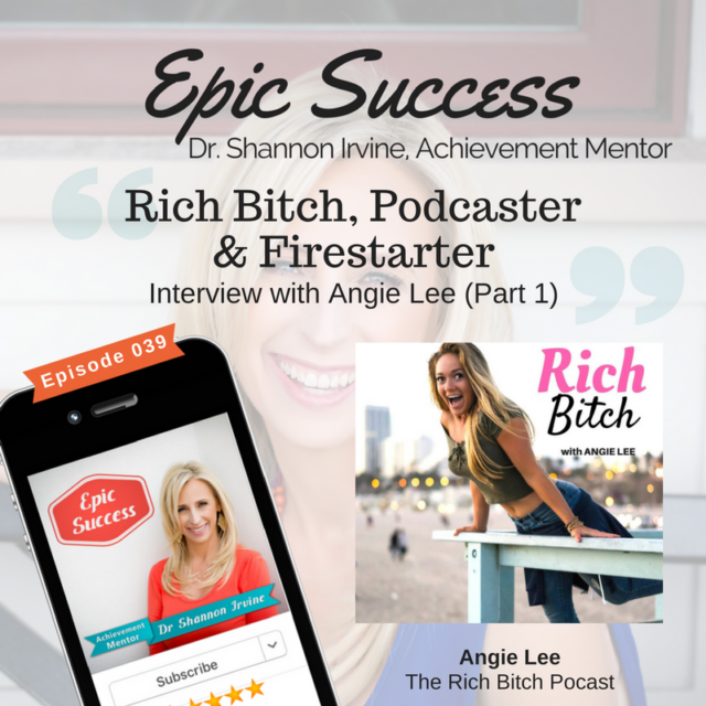 ????????️ Rich Bitch, Podcaster & Firestarter: Interview with Angie Lee Part 1