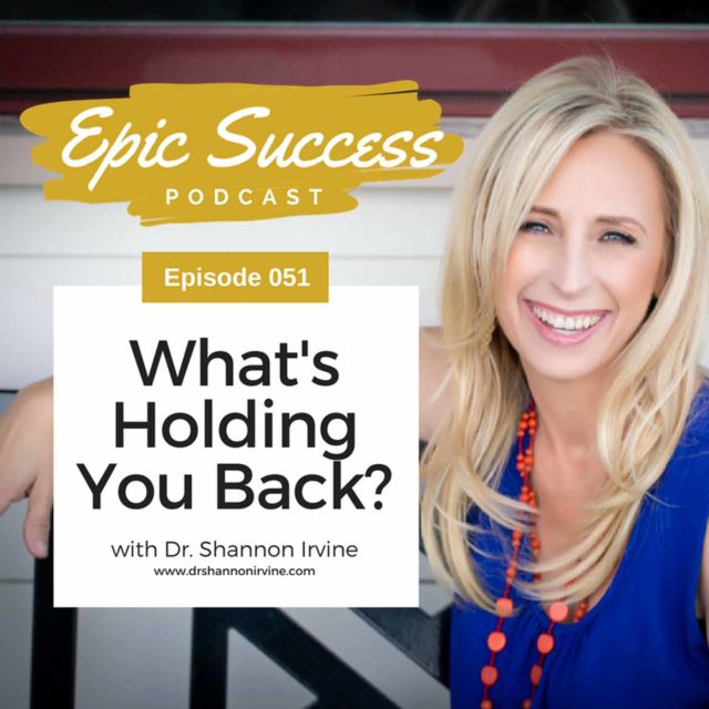 What’s Holding You Back with Dr. Shannon Irvine