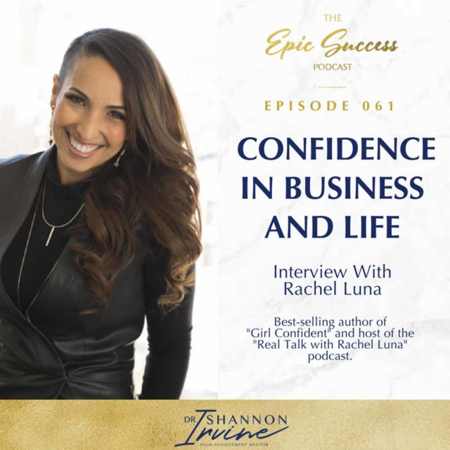 Confidence In Business And Life: Interview With Rachel Luna