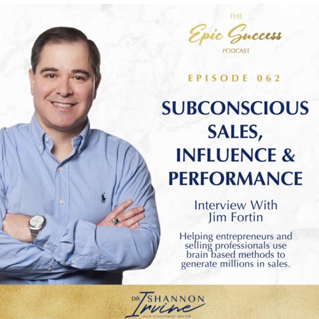 Subconscious Sales, Influence & Performance: Interview with Jim Fortin