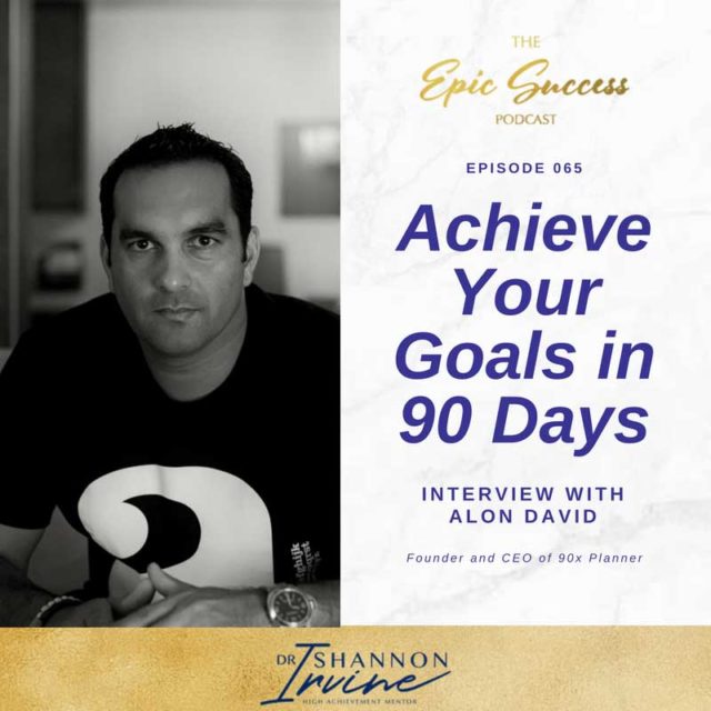 Achieve Your Goals In 90 Days: Interview with Alon David