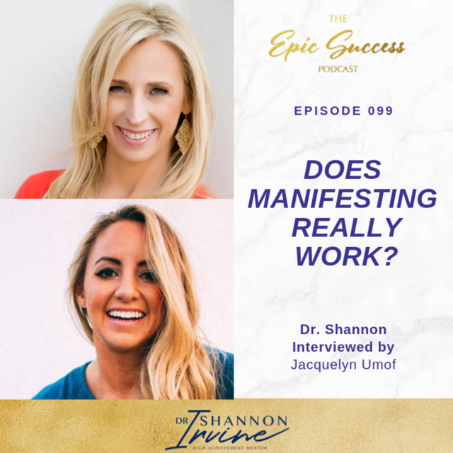 Does Manifesting Really Work? Dr. Shannon Irvine Interviewed by Jacquelyn Umof