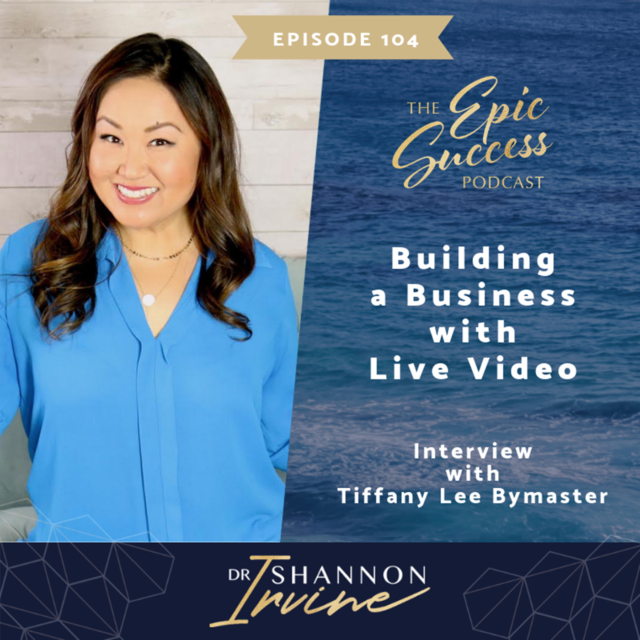 Building a Business with Live Video with Tiffany Lee Bymaster