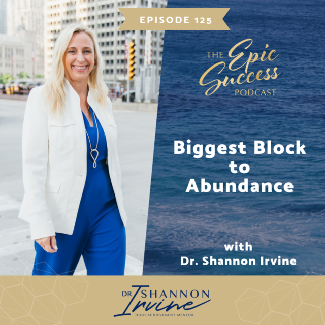 Biggest Block to Abundance with Dr Shannon Irvine