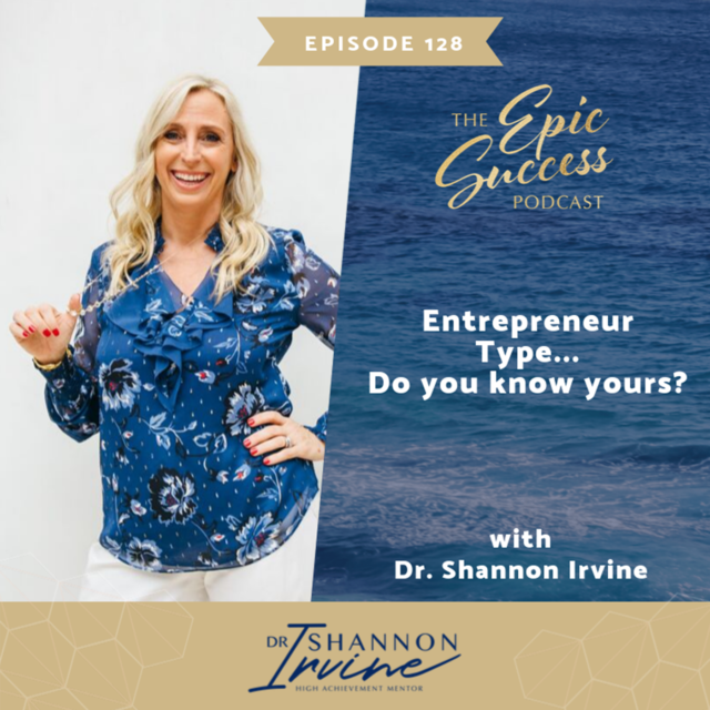 Entrepreneur Type… Do you know yours? with Dr Shannon Irvine