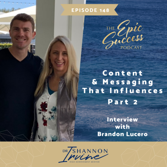 Content & Messaging that Influences, Part 2 with Brandon Lucero