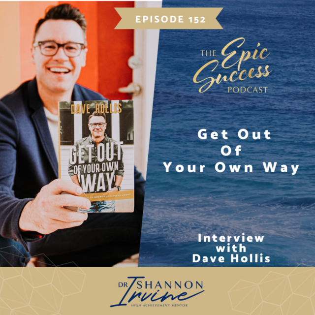 Getting Out of Your Own Way with Dave Hollis