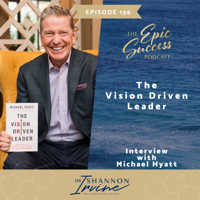 The Vision Driven Leader with Michael Hyatt