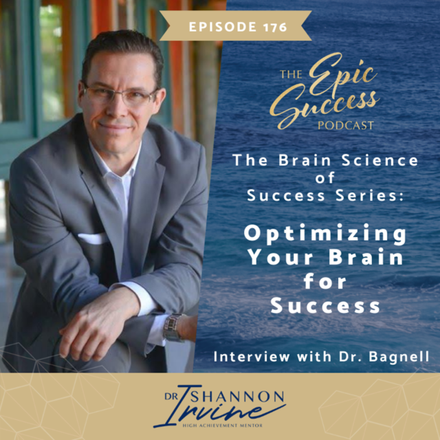 The Brain Science of Success Series : Optimizing Your Brain for Success with Dr Bagnell