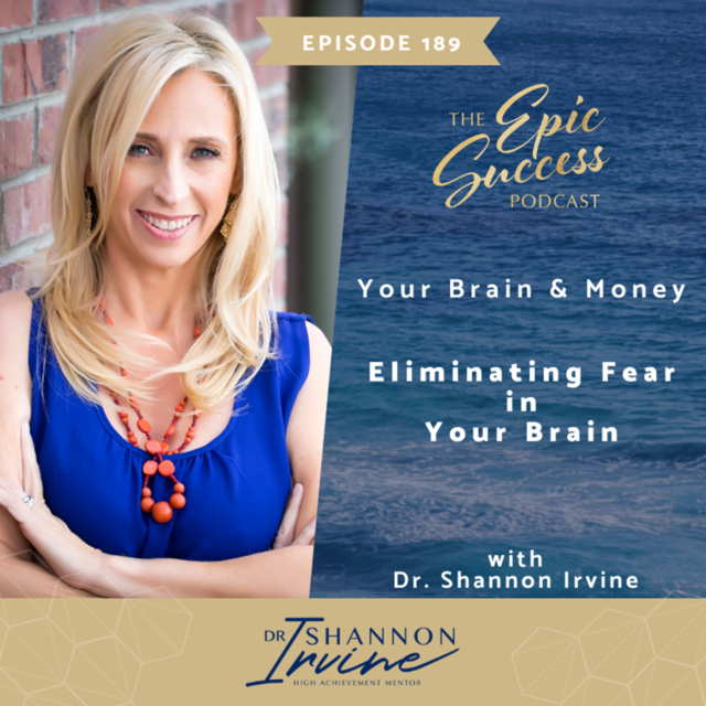 Eliminating Fear in Your Brain with Dr. Shannon Irvine