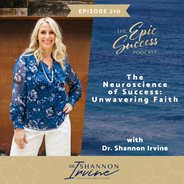 The Neuroscience of Success: Unwavering Faith with Dr. Shannon Irvine
