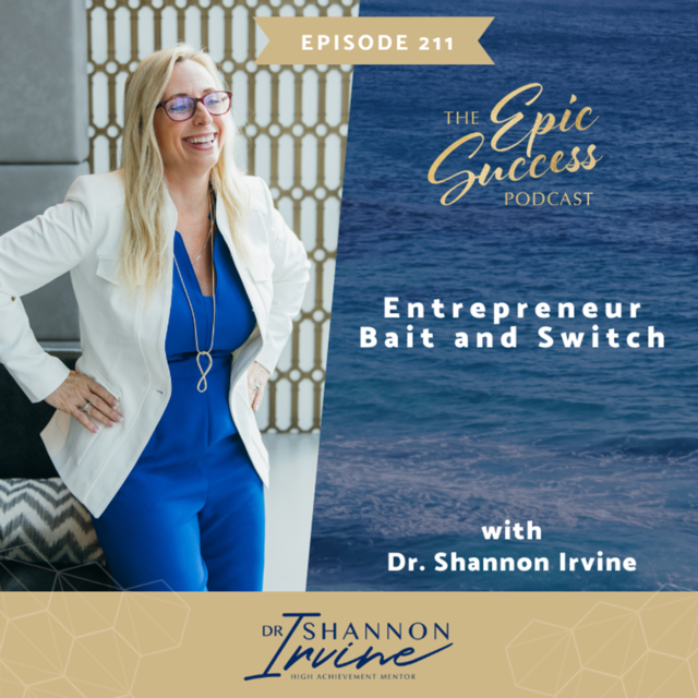 Entrepreneur Bait and Switch with Dr. Shannon Irvine