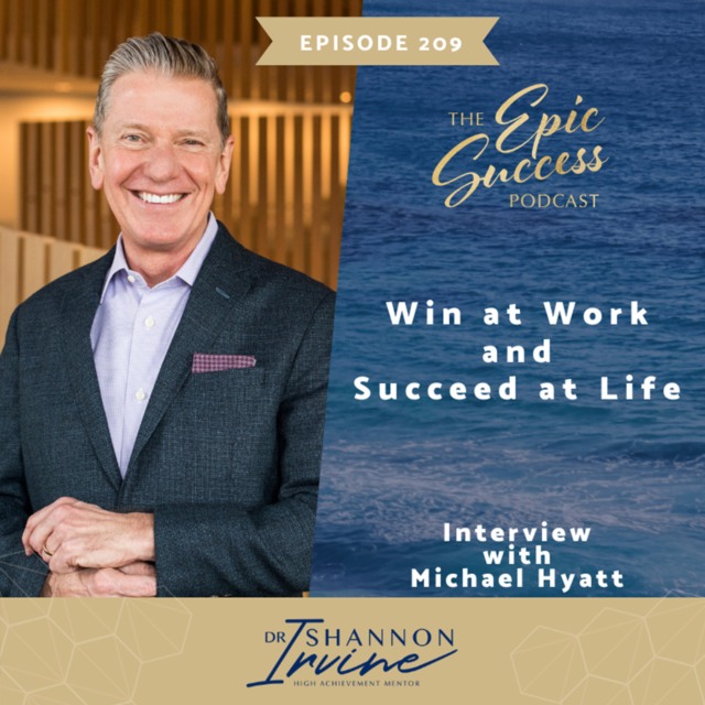 Win at Work AND Succeed at Life with Michael Hyatt