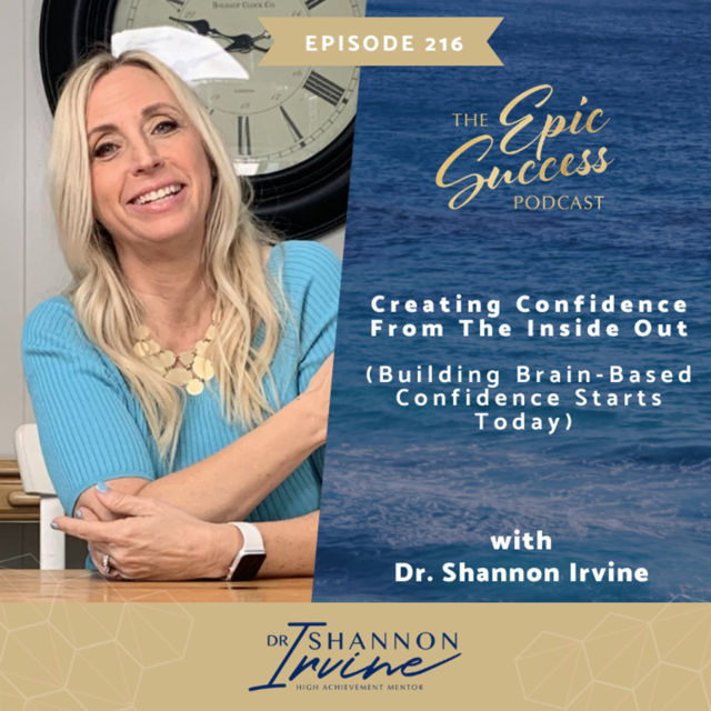 Creating Confidence From The Inside Out (Building Brain-based Confidence Starts Today) with Dr. Shannon Irvine