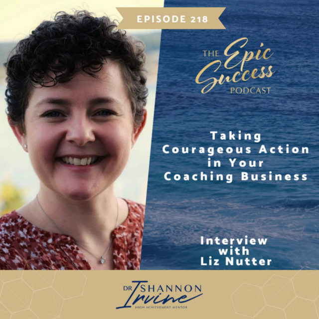Taking Courageous Action in Your Coaching Business with Liz Nutter