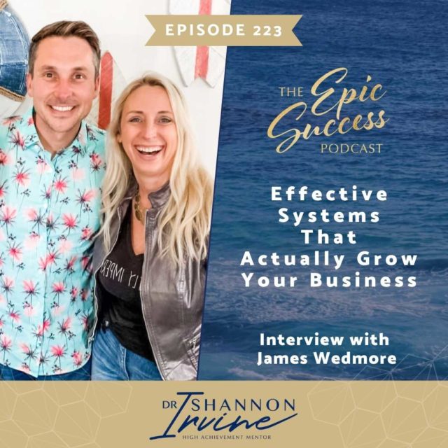 Effective Systems that Actually Grow your Business with James Wedmore