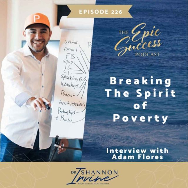 Breaking the Spirit of Poverty with Adam Flores