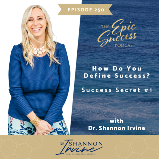 How Do You Define Success? Success Secret #1 with Dr. Shannon Irvine