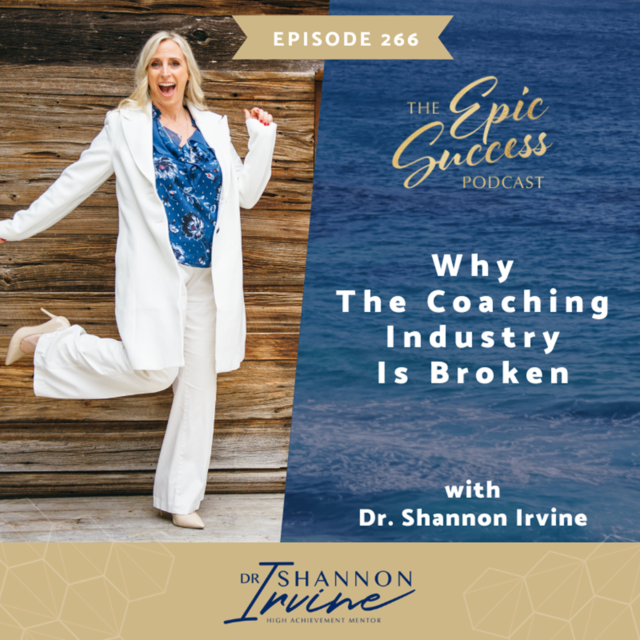 Why The Coaching Industry Is Broken with Dr. Shannon Irvine