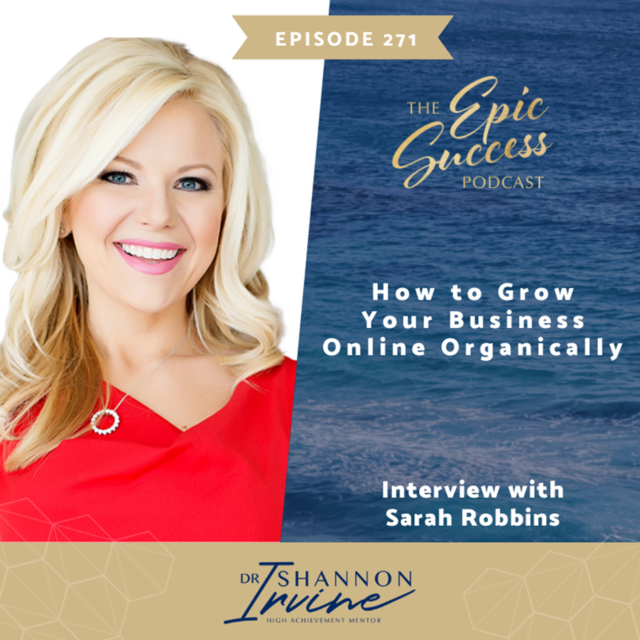 How to Grow Your Business Online Organically with Sarah Robbins
