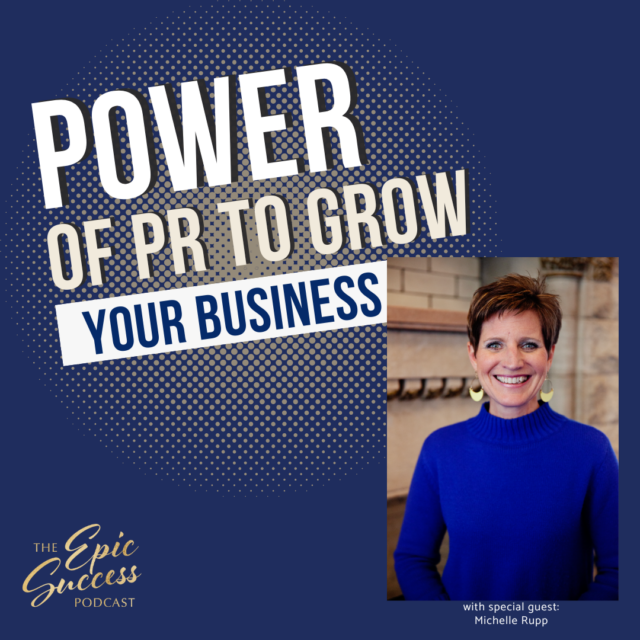 The Power of PR to Grow Your Business with Michelle Rupp