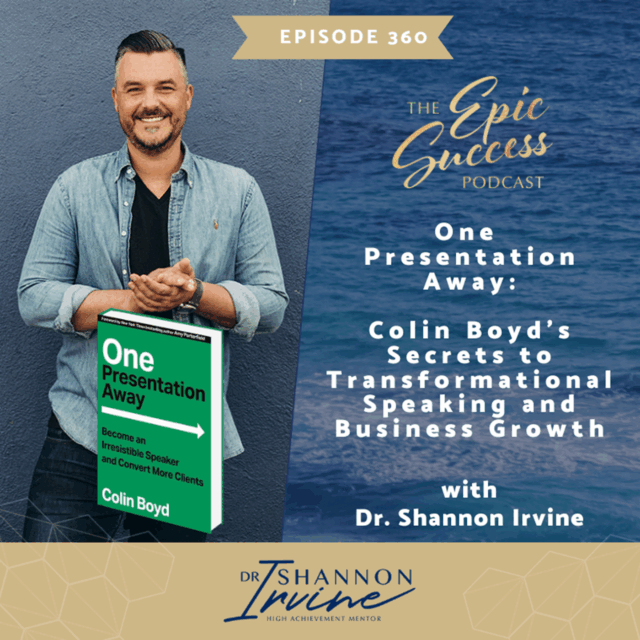 One Presentation Away: Colin Boyd’s Secrets to Transformational Speaking and Business Growth